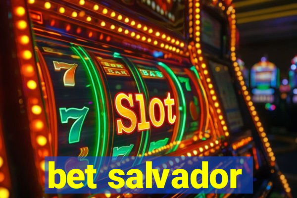 bet salvador